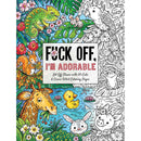F* OFF I'M ADORABLE COLORING BOOK